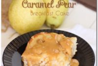 Warm Caramel Pear Breakfast Cake
